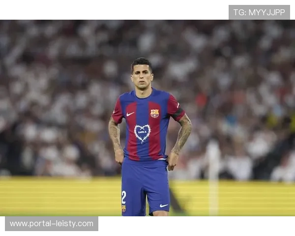 巴萨旧将坎塞洛自荐回归，降薪1700万成障碍